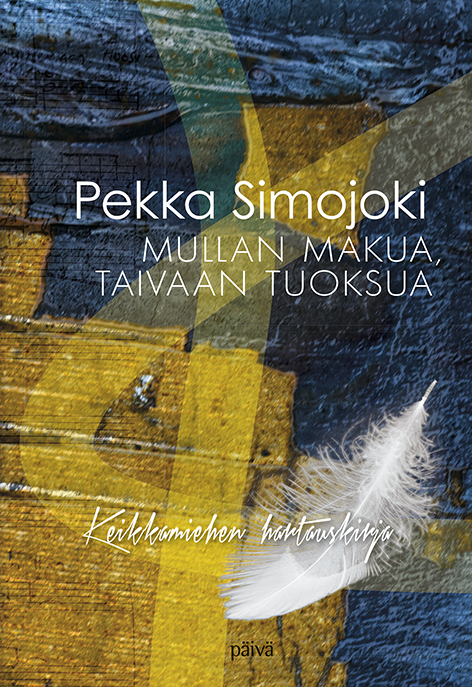 Pekka Simojoki: Mullan makua, taivaan tuoksua