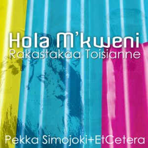 Et Cetera: Hola M´Kweni Rakastakaa Toisianne