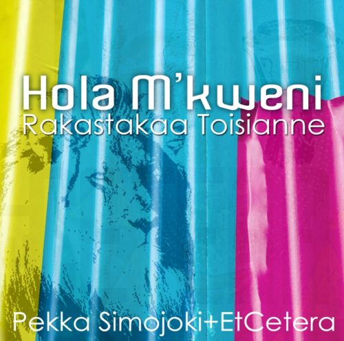 Et Cetera: Hola M´Kweni Rakastakaa Toisianne