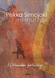 Pekka Simojoki: Ihmejuttuja - Keikkamiehen hartauskirja 2