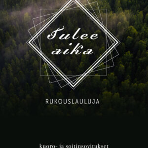 Tulee aika – Rukouslauluja nuottivihko